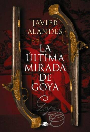 Javier Alandes y 'La última mirada de Goya': «Sale del deseo de honrar a Goya» 9788418945762 la ultima mirada de goya